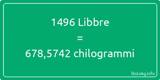 1496 Libbre a chilogrammi - 1496 Libbre a chilogrammi