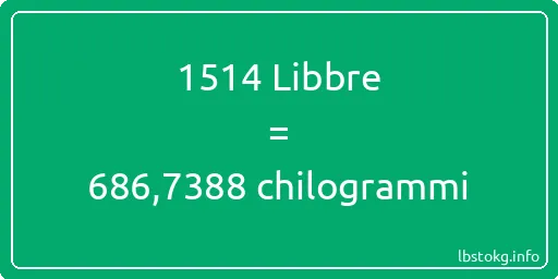 1514 Libbre a chilogrammi - 1514 Libbre a chilogrammi