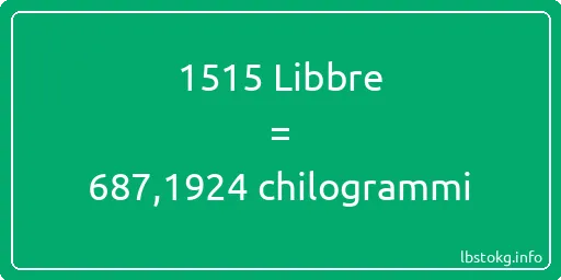 1515 Libbre a chilogrammi - 1515 Libbre a chilogrammi