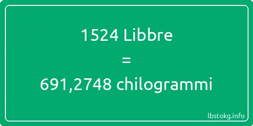 1524 Libbre a chilogrammi - 1524 Libbre a chilogrammi