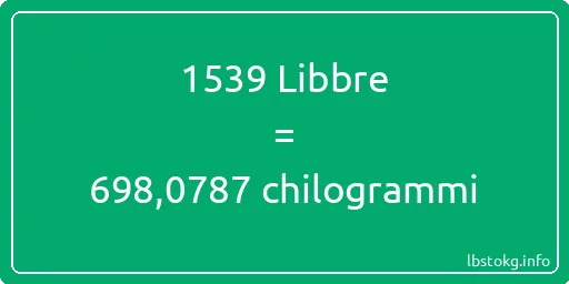 1539 Libbre a chilogrammi - 1539 Libbre a chilogrammi