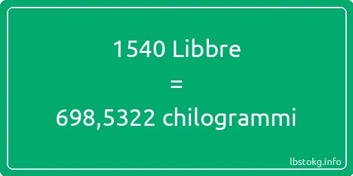 1540 Libbre a chilogrammi - 1540 Libbre a chilogrammi