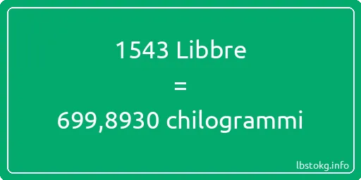 1543 Libbre a chilogrammi - 1543 Libbre a chilogrammi