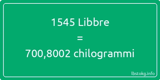 1545 Libbre a chilogrammi - 1545 Libbre a chilogrammi