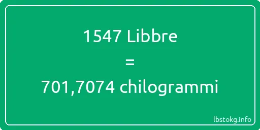 1547 Libbre a chilogrammi - 1547 Libbre a chilogrammi