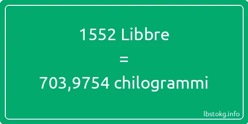 1552 Libbre a chilogrammi - 1552 Libbre a chilogrammi