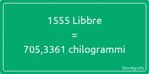 1555 Libbre a chilogrammi - 1555 Libbre a chilogrammi