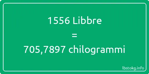 1556 Libbre a chilogrammi - 1556 Libbre a chilogrammi