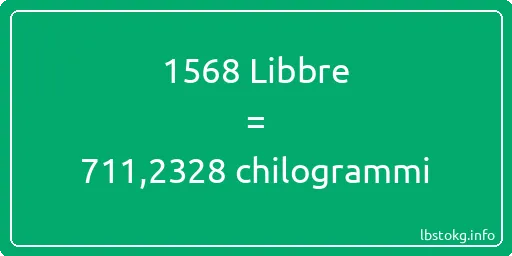 1568 Libbre a chilogrammi - 1568 Libbre a chilogrammi