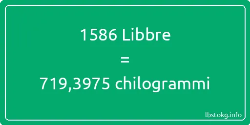 1586 Libbre a chilogrammi - 1586 Libbre a chilogrammi