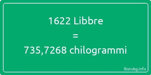 1622 Libbre a chilogrammi - 1622 Libbre a chilogrammi