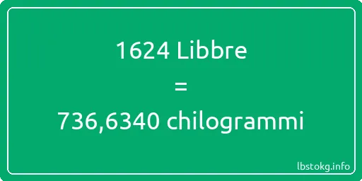 1624 Libbre a chilogrammi - 1624 Libbre a chilogrammi