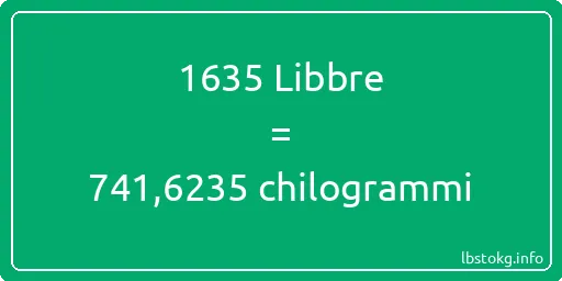 1635 Libbre a chilogrammi - 1635 Libbre a chilogrammi