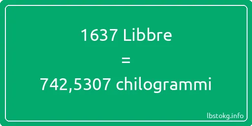 1637 Libbre a chilogrammi - 1637 Libbre a chilogrammi