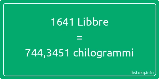 1641 Libbre a chilogrammi - 1641 Libbre a chilogrammi