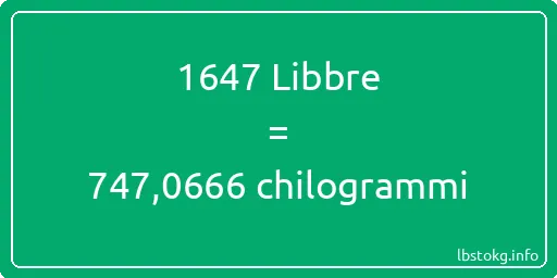 1647 Libbre a chilogrammi - 1647 Libbre a chilogrammi