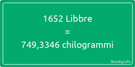 1652 Libbre a chilogrammi - 1652 Libbre a chilogrammi