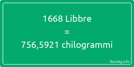 1668 Libbre a chilogrammi - 1668 Libbre a chilogrammi