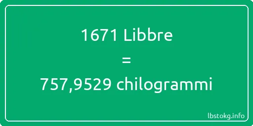 1671 Libbre a chilogrammi - 1671 Libbre a chilogrammi