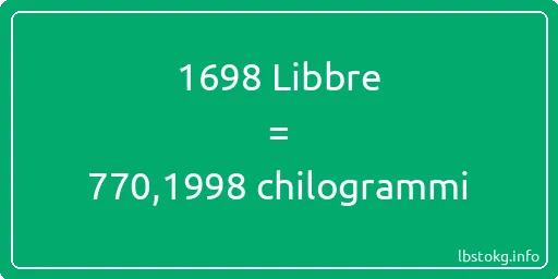 1698 Libbre a chilogrammi - 1698 Libbre a chilogrammi