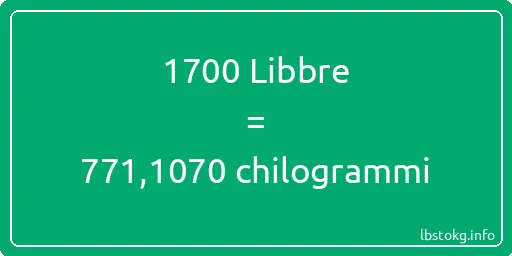 1700 Libbre a chilogrammi - 1700 Libbre a chilogrammi