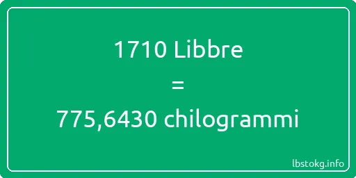 1710 Libbre a chilogrammi - 1710 Libbre a chilogrammi