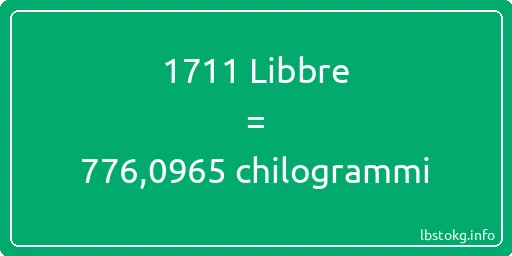 1711 Libbre a chilogrammi - 1711 Libbre a chilogrammi