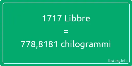 1717 Libbre a chilogrammi - 1717 Libbre a chilogrammi