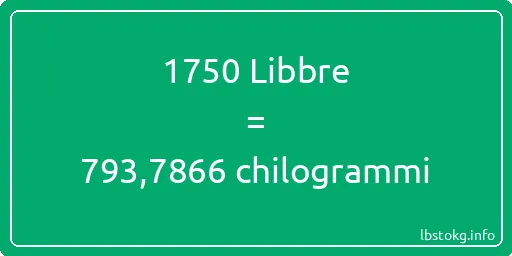 1750 Libbre a chilogrammi - 1750 Libbre a chilogrammi