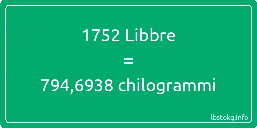 1752 Libbre a chilogrammi - 1752 Libbre a chilogrammi