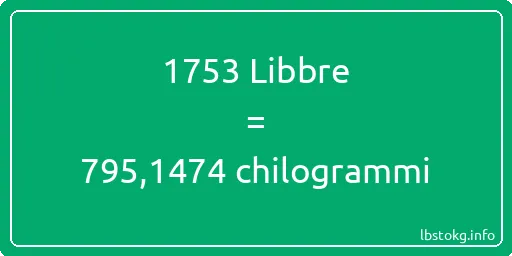 1753 Libbre a chilogrammi - 1753 Libbre a chilogrammi