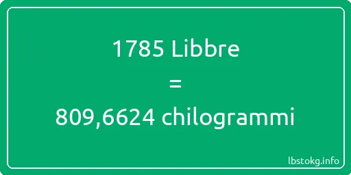 1785 Libbre a chilogrammi - 1785 Libbre a chilogrammi