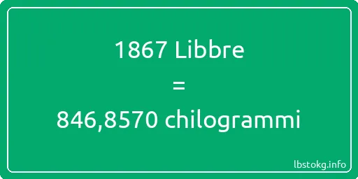 1867 Libbre a chilogrammi - 1867 Libbre a chilogrammi