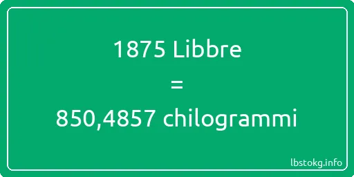 1875 Libbre a chilogrammi - 1875 Libbre a chilogrammi