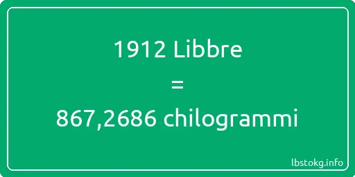 1912 Libbre a chilogrammi - 1912 Libbre a chilogrammi