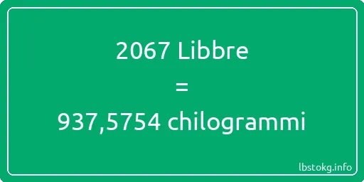 2067 Libbre a chilogrammi - 2067 Libbre a chilogrammi