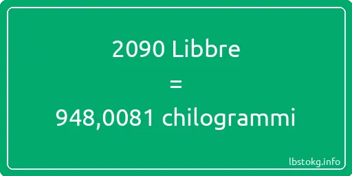 2090 Libbre a chilogrammi - 2090 Libbre a chilogrammi