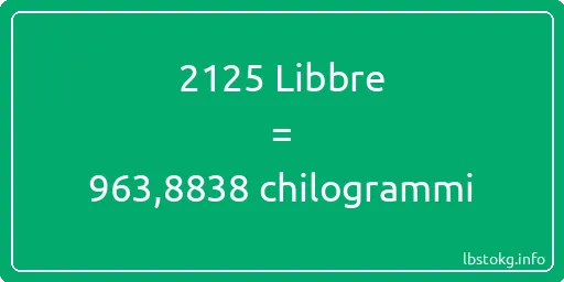 2125 Libbre a chilogrammi - 2125 Libbre a chilogrammi