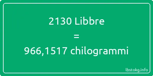 2130 Libbre a chilogrammi - 2130 Libbre a chilogrammi