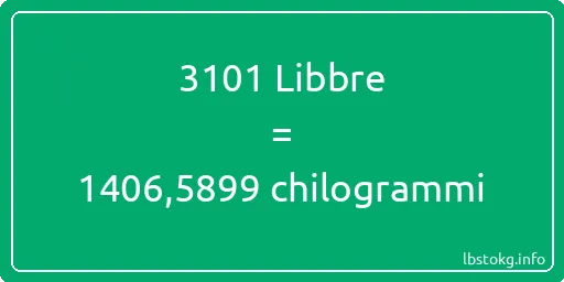 3101 Libbre a chilogrammi - 3101 Libbre a chilogrammi