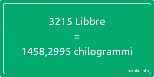 3215 Libbre a chilogrammi - 3215 Libbre a chilogrammi