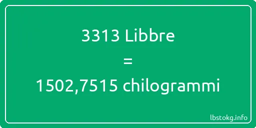 3313 Libbre a chilogrammi - 3313 Libbre a chilogrammi