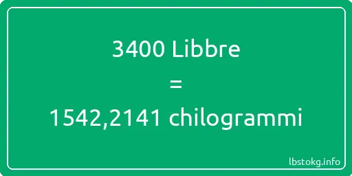 3400 Libbre a chilogrammi - 3400 Libbre a chilogrammi