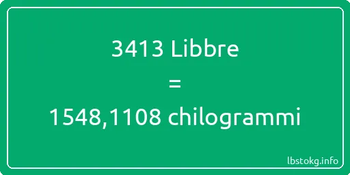 3413 Libbre a chilogrammi - 3413 Libbre a chilogrammi