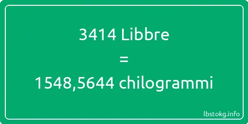 3414 Libbre a chilogrammi - 3414 Libbre a chilogrammi