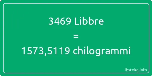 3469 Libbre a chilogrammi - 3469 Libbre a chilogrammi