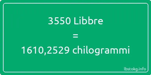 3550 Libbre a chilogrammi - 3550 Libbre a chilogrammi