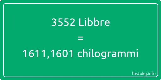 3552 Libbre a chilogrammi - 3552 Libbre a chilogrammi