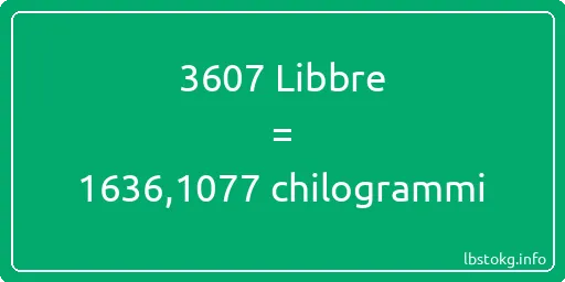 3607 Libbre a chilogrammi - 3607 Libbre a chilogrammi