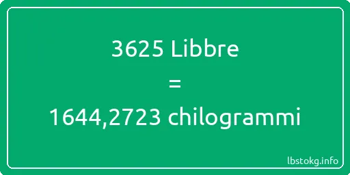 3625 Libbre a chilogrammi - 3625 Libbre a chilogrammi